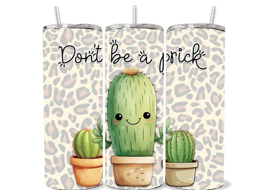 Don't Be A Prick 20oz Tumbler