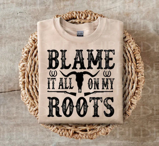 Blame It All On My Roots