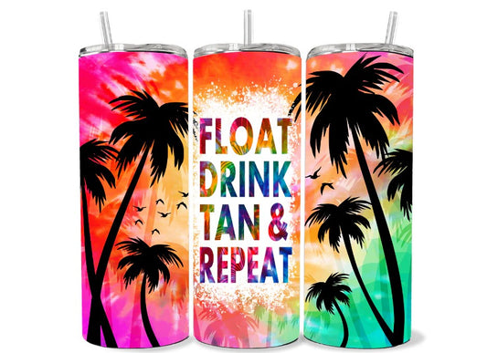 Float, Drink, Tan & Repeat 20oz Tumbler