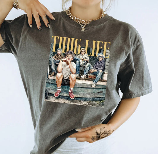 Golden Girls Thug Life